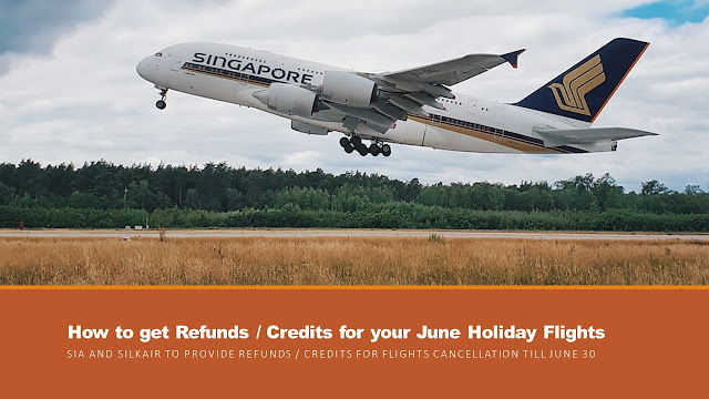 Booked your June Holidays flights from Singapore Airlines or Silkair? Here is how you can get your refunds or bonus credits.
