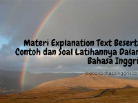 Materi Explanation Text Beserta Contoh dan Soal Latihannya Dalam Bahasa Inggris