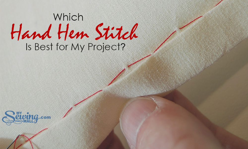 Which Hand Hem Stitch Is Best For My Project?