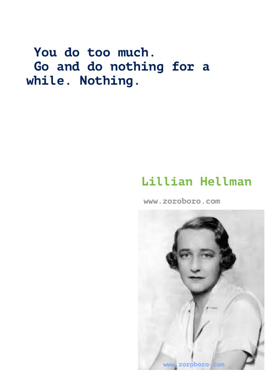 Lillian Hellman Quotes, Lillian Hellman Books Quotes, Lillian Hellman Writings, Lillian Hellman Author Of the children's hour