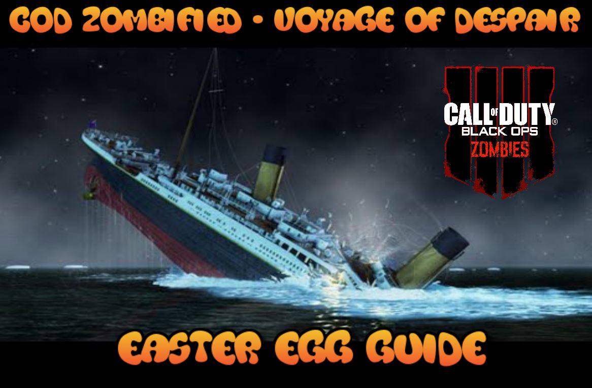 Zombified Call Of Duty Zombie Map Layouts Secrets Easter Eggs And Walkthrough Guides Easter Egg Guide For Voyage Of Despair Black Ops 4 Zombies Walkthrough
