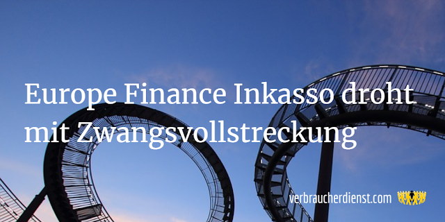 Titel: Europe Finance Inkasso droht mit Zwangsvollstreckung