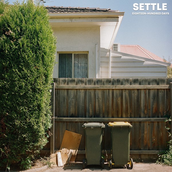 Settle — "Eighteen-hundred Days" Settle — "Eighteen-hundred Days"