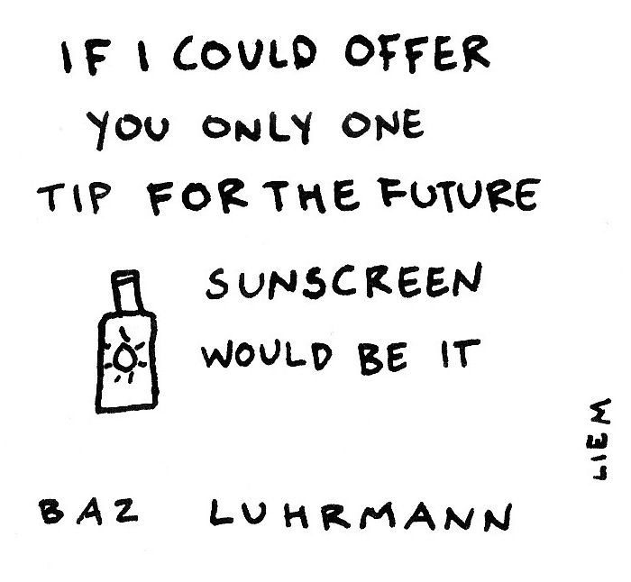 ledomduvin-baz-lurhmann-everybody-s-free-to-wear-sunscreen