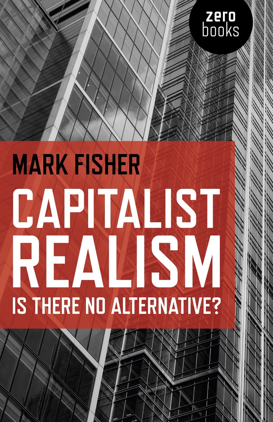 capitalist realism by mark fisher capitalist realism by mark fisher