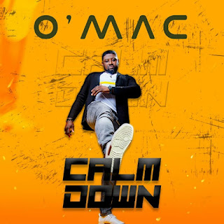 MP3: O’Mac - “Calm Down”