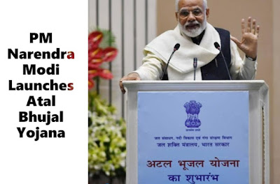 Prime Minister Narendra Modi Launches Atal Bhujal Yojana (ATAL JAL)