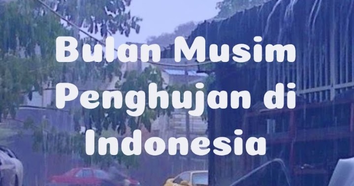Jawaban Bulan Musim Penghujan Di Indonesia Ilmusiana Jawaban Bulan Musim Penghujan Di Indonesia Ilmusiana