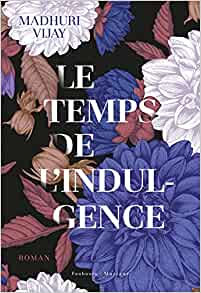 Le temps de l’indulgence – Madhuri Vijay