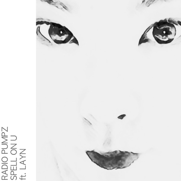 RADIOPUMPZ – Spell On U (feat. LAYN) – Single