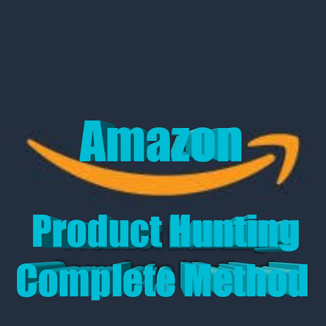 Amazon Product Hunting Complete Method