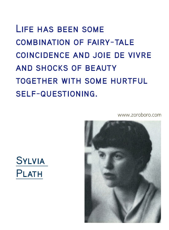 Sylvia Plath Quotes. Sylvia Plath Books, Sylvia Plath Life Quotes, Ecstasy Quotes, Sylvia Plath Happiness Quotes, Depression-Silence Quotes, Sylvia Plath Poems. Sylvia Plath (Author of The Bell Jar)