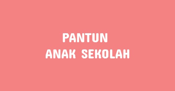 60 Pantun Anak Sekolah Sd Smp Dan Sma Nasehat Dan Pendidikan Langsit 60 Pantun Anak Sekolah Sd Smp Dan Sma Nasehat Dan Pendidikan Langsit