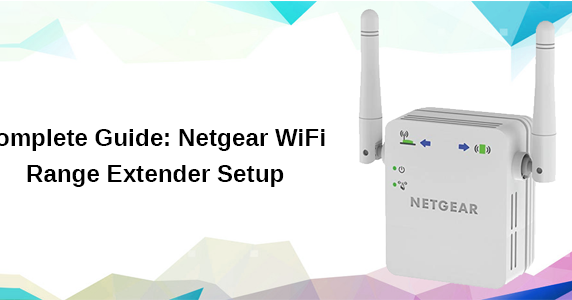 Complete Guide: Netgear WiFi Range Extender Setup