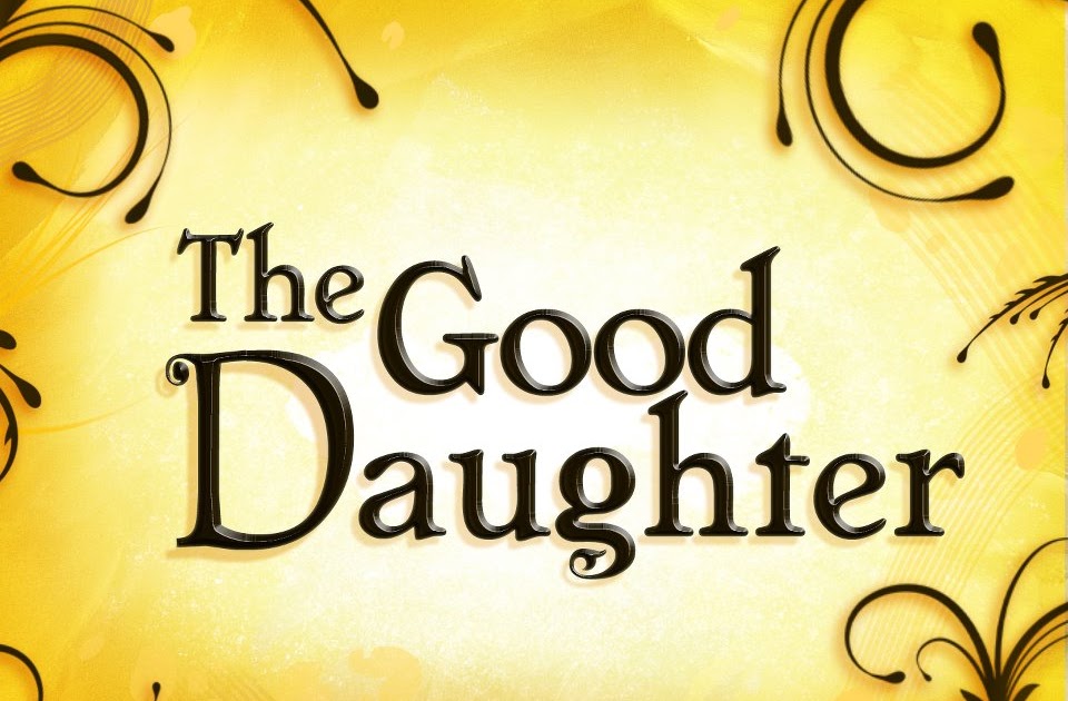 Good daughter. Good daughter
