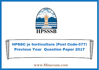 HPSSC je horticulture (Post Code-577) Previous Year  Question Paper 2017