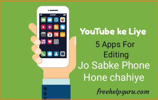 5 apps for every YouTuber YouTube par famous kaise bane YouTube video edit kaise kare
