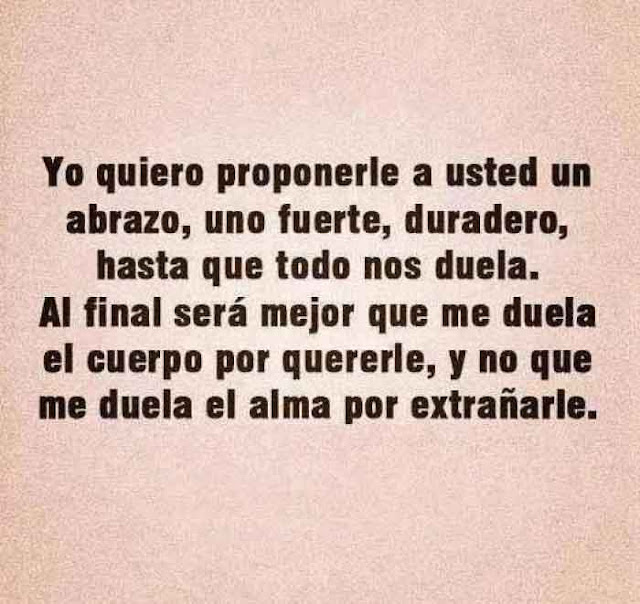 Yo quiero proponerle a usted un abrazo