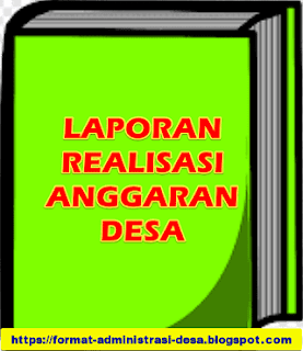 Laporan Realisasi Anggaran Desa Pengertian Dan Contoh Format Nya Format Administrasi Desa