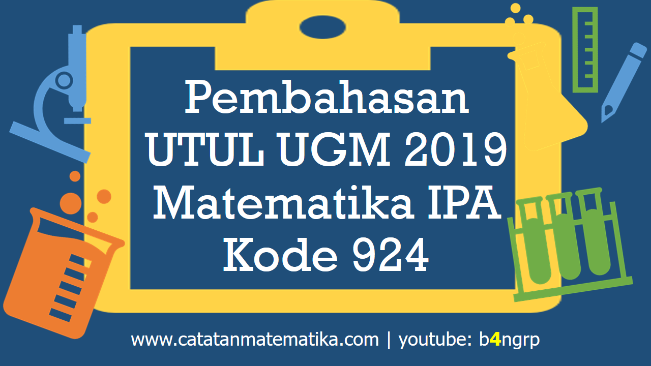 Pembahasan UTUL UGM 2019 Matematika IPA