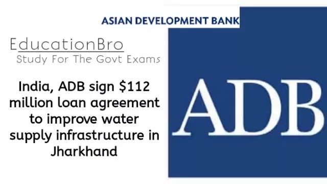 india-adb-sign-112-million-loan-agreement-to-improve-water-supply-infrastructure-in-jharkhand-daily-current-affairs-dose