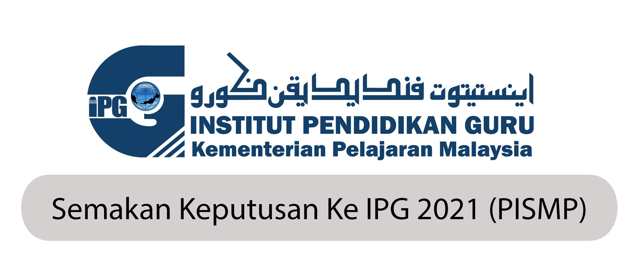 Semakan Keputusan Ke IPG 2021 (PISMP)