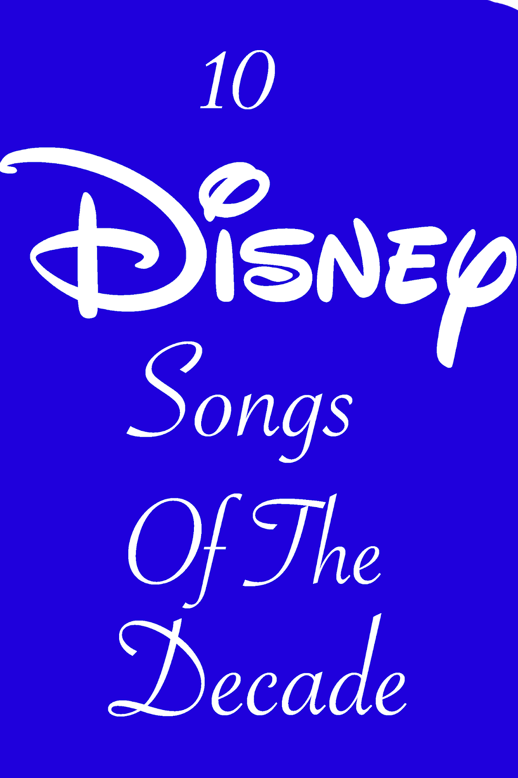 10 Disney Songs of the Decade (2010s)