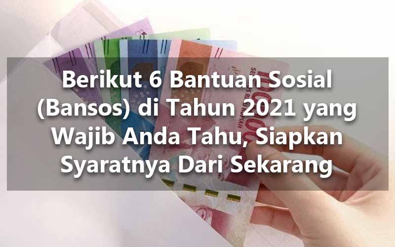 Berikut 6 Bantuan Sosial (Bansos) di Tahun 2021 yang Wajib Anda Tahu, Siapkan Syaratnya Dari Sekarang