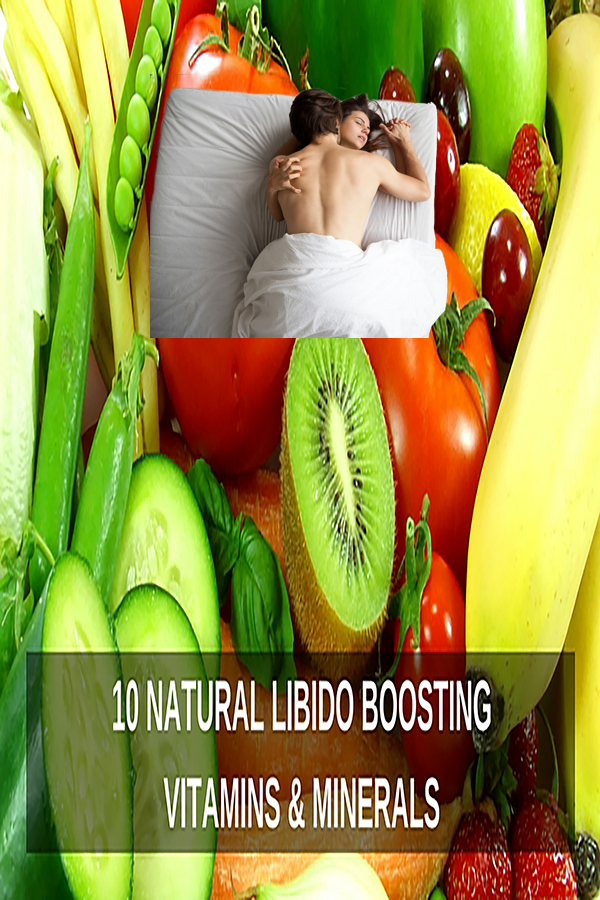 10 Natural Libido Boosting Vitamins And Minerals