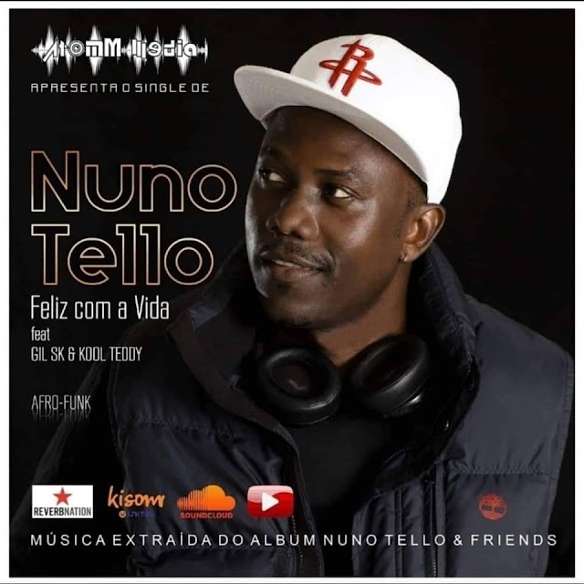 Nuno Tello - Feliz com a Vida  feat Gil SK & Kool Teddy "Afo Funk" || Download Free