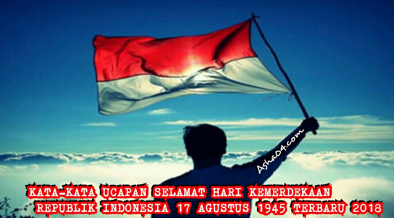 Kata Kata Ucapan Selamat Hari Kemerdekaan Republik Indonesia 17