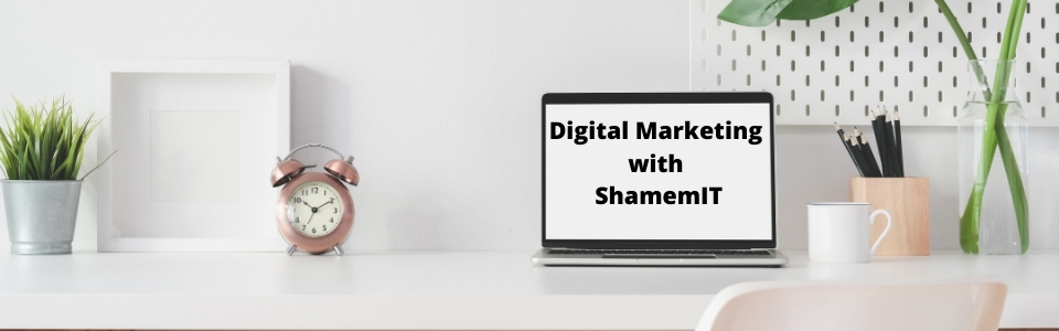 Digital Marketing with ShamemIT