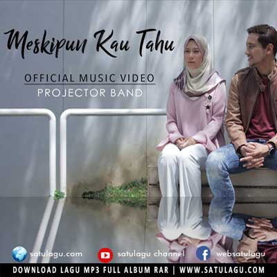 Projector Band Meskipun Kau Tahu Mp3 Download - Projector Band - Sudah