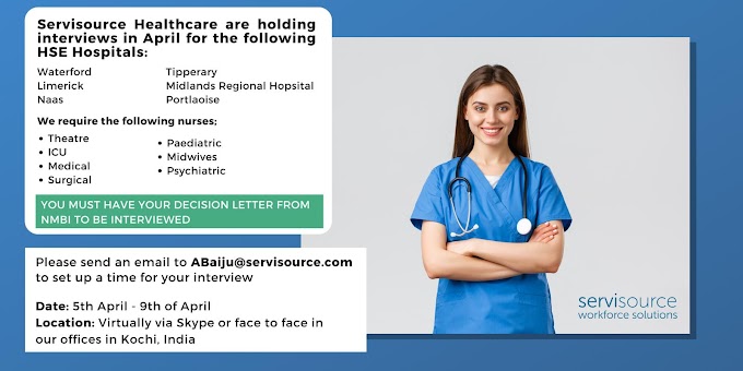 IRELAND based Agency | Nurses Recruitment to  Various HSE-Owned Hospitals April 5th  to 9th  in KOCHI | Holders of NMBI Decision Letter can apply 