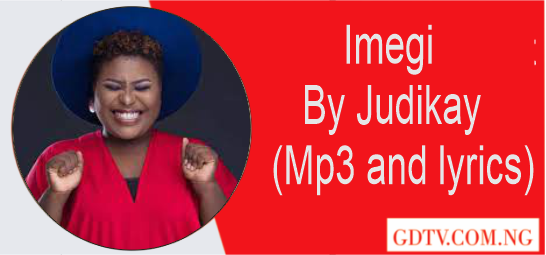 Imegi lyrics by Judikay (Mp3)