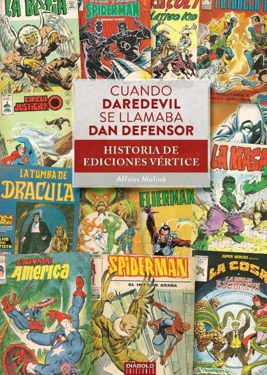 Cuando Daredevil se Llamaba Dan Defensor. Historia de Ediciones Vértice. Reseña