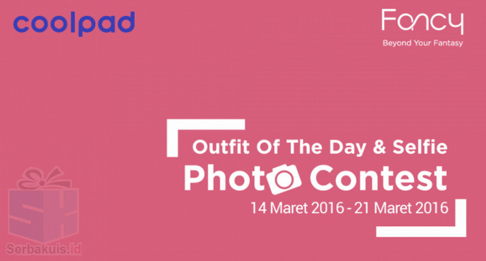 Kontes Foto OOTD & Selfie Berhadiah 1 Smartphone Coolpad Fancy Kontes Foto OOTD & Selfie Berhadiah 1 Smartphone Coolpad Fancy