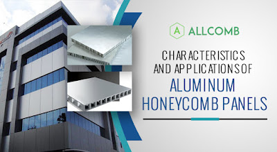 Getting to Know the Characteristics and Applications of Aluminum Honeycomb Panels