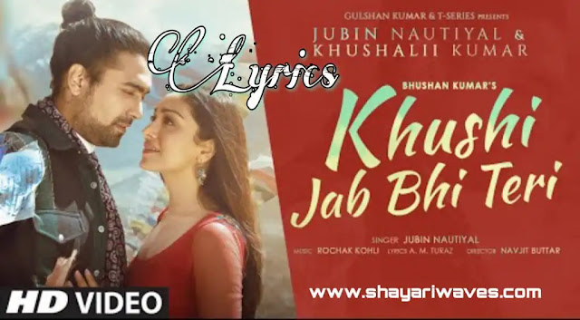 Khushi-Jab-Bhi-Teri-Lyrics-Jubin-Nautiyal