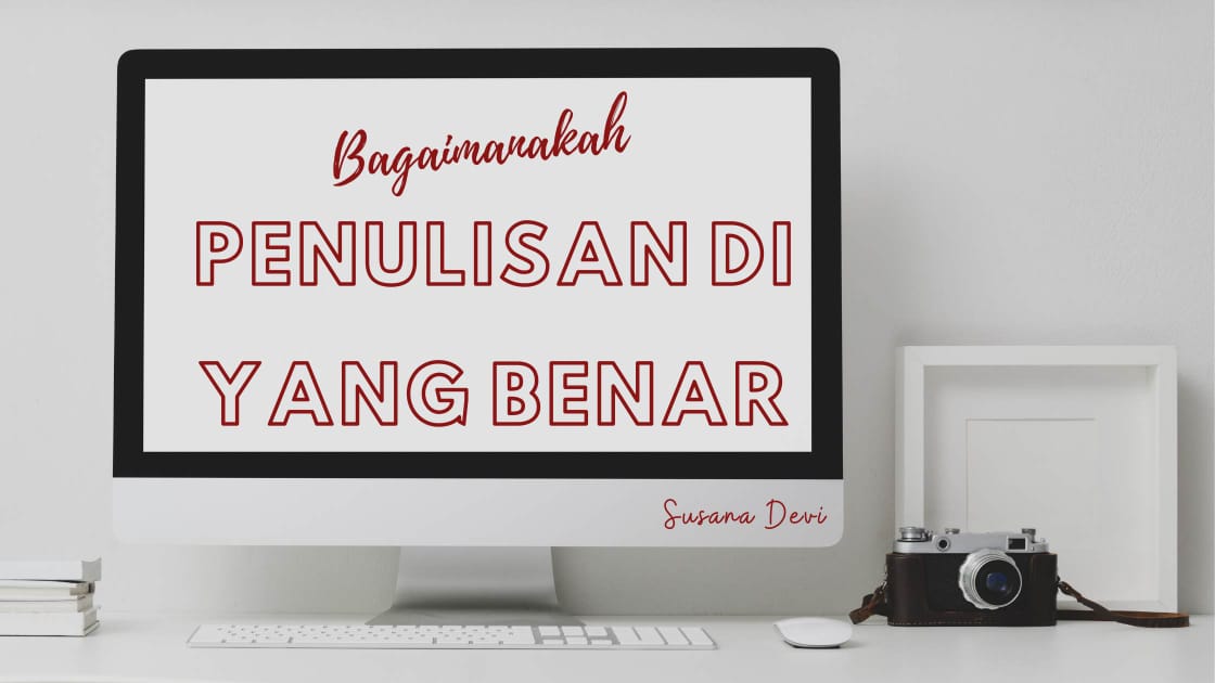 Penulisan "Di" yang Benar. Jangan Sampai Keliru!