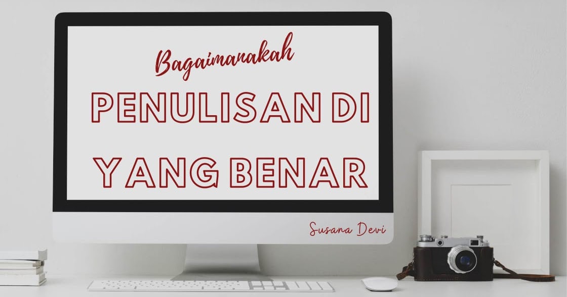 Penulisan Kata Depan Di Yang Tidak Benar Berikut Ini Adalah Sobat Bijak