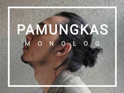 lirik lagu monolog - pamungkas - Obrolanku.com