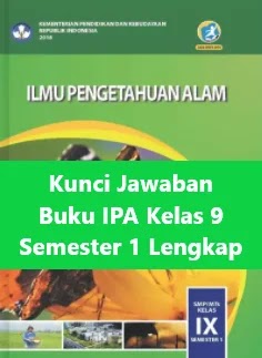 Kunci Jawaban Ipa Kelas 9 Semester 1 Buku Ilmu Pengetahuan Alam Lengkap Wali Kelas Sd
