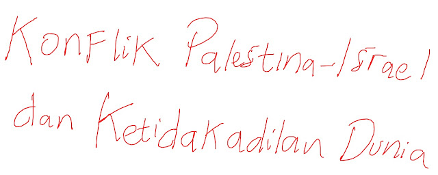 Konflik Palestina Israel Dan Ketidakadian Dunia Paradigma Bintang