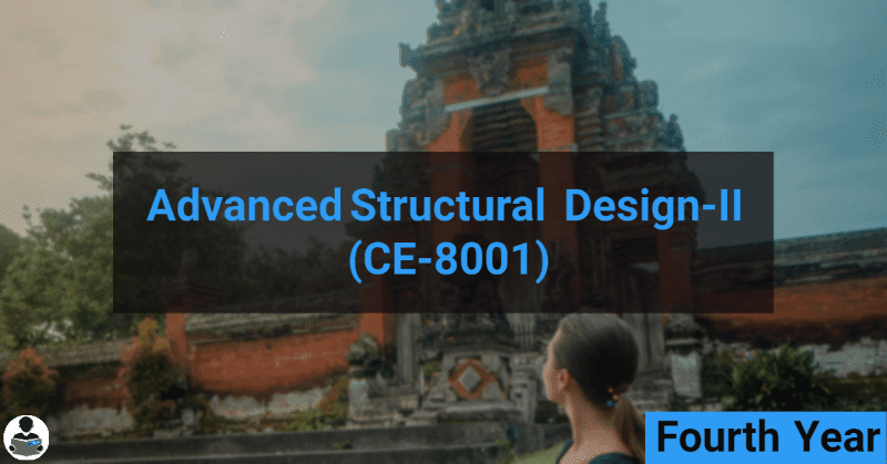 Advanced Structural Design-II (Steel) (CE-8001) RGPV notes CBGS Bachelor of engineering