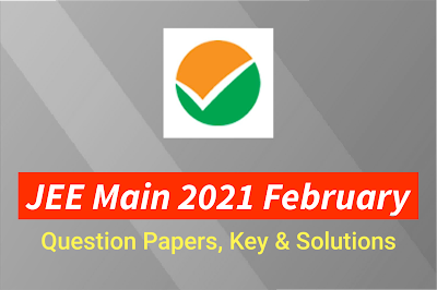 JEE Main NTA 2021 Question Papers and Solutions Download NTA JEE Main February Attempt Solutions and Key