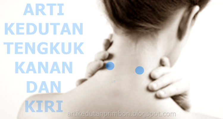 Arti Kedutan Leher Belakang (Gitok) Kanan dan Tengkuk Kiri - Arti Kedutan