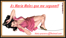 Maria Moles que me seguem!!