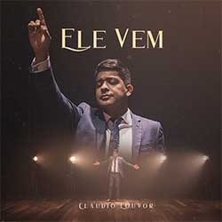 Baixar Música Gospel Ele Vem - Claudio Louvor Mp3