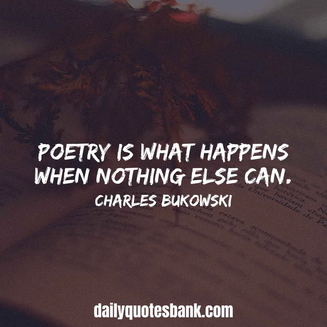 Charles Bukowski Quotes On Intelligent, Life, Love, Writing